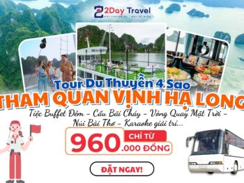 Review du lịch 495 Tour du thuyền Vịnh Hạ Long 4 sao - 2Day Travel